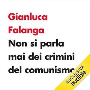 «Non si parla mai dei crimini del comunismo» by Gianluca Falanga