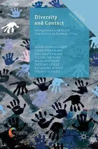 Diversity and Contact: Immigration and Social Interaction in German Cities (Global Diversities)