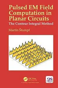 Pulsed EM Field Computation in Planar Circuits: The Contour Integral Method