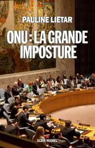 Pauline Liétar, "ONU : La grande imposture"