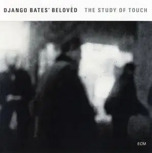 Django Bates - The Study of Touch (2017) {ECM 2534}