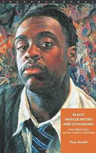 Black Masculinities and Schooling: How Black Boys Survive Modern Schooling