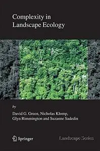 Complexity in Landscape Ecology (Landscape Series)