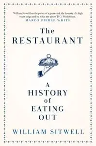 The Restaurant: A History of Eating Out