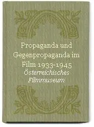 P.Konlechner & P.Kubelka: Propaganda und Gegenpropaganda im Film 1933-1945