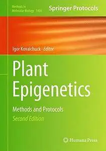 Plant Epigenetics: Methods and Protocols, Second Edition