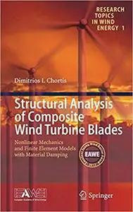 Structural Analysis of Composite Wind Turbine Blades: Nonlinear Mechanics and Finite Element Models with Material Dampin
