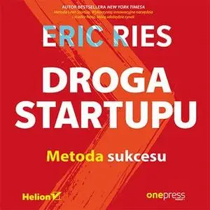 «Droga Startupu. Metoda sukcesu» by Eric Ries