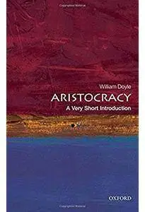 Aristocracy: A Very Short Introduction [Repost]