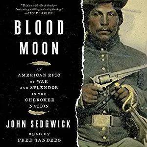 Blood Moon: An American Epic of War and Splendor in the Cherokee Nation [Audiobook]