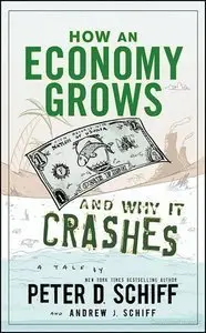 How an Economy Grows and Why It Crashes (repost)