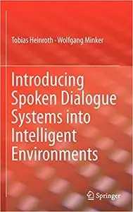 Introducing Spoken Dialogue Systems into Intelligent Environments