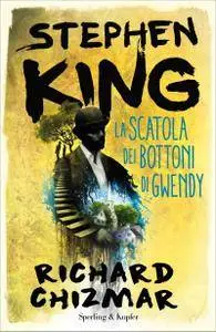 Stephen King, Richard Chizmar - La scatola dei bottoni di Gwendy