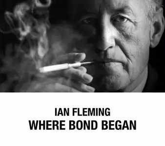 BBC - Ian Fleming: Where Bond Began (2008)