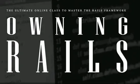 Owning Rails - Master the Rails Framework