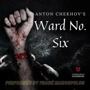 «Ward No. Six» by Anton Chekhov