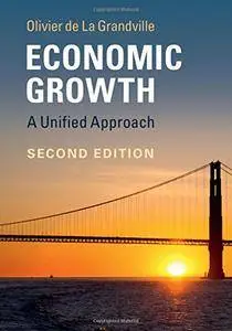 Economic Growth: A Unified Approach, Second Edition