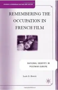 Remembering the Occupation in French Film: National Identity in Postwar Europe [Repost]