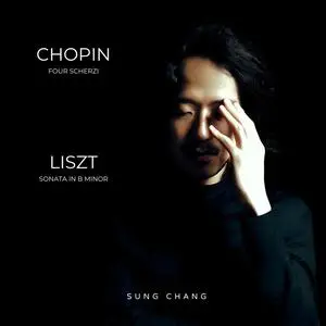 Sung Chang - Chopin: 4 Scherzi & Liszt: Sonata (2024) [Official Digital Download 24/96]