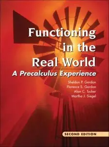 Functioning in the Real World: A Precalculus Experience (2nd Edition) by Sheldon P. Gordon