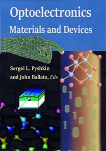 "Optoelectronics: Materials and Devices" ed. by Sergei L. Pyshkin and John Ballato