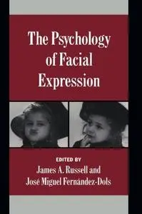 The Psychology of Facial Expression (Studies in Emotion and Social Interaction)