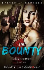 «The Bounty - The Cost (Book 1) Dystopian Romance» by Kacey Lu, Third Cousins