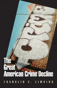 Franklin E. Zimring - The Great American Crime Decline