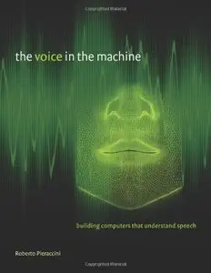 The Voice in the Machine: Building Computers That Understand Speech (repost)