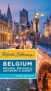 Rick Steves Belgium: Bruges, Brussels, Antwerp & Ghent, 3rd Edition