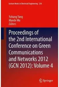 Proceedings of the 2nd International Conference on Green Communications and Networks 2012 (GCN 2012): Volume 4 [Repost]