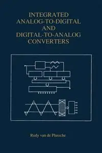 Integrated Analog-To-Digital and Digital-To-Analog Converters (Repost)
