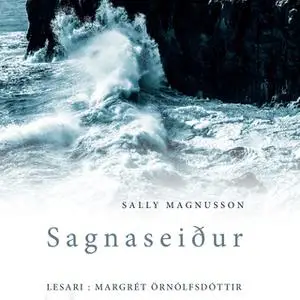 «Sagnaseiður» by Sally Magnusson