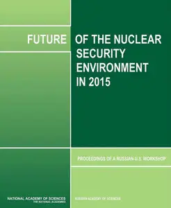 "Future of the Nuclear Security Environment in 2015" ed. by Ashot A. Sarkisov and Rose Gottemoeller