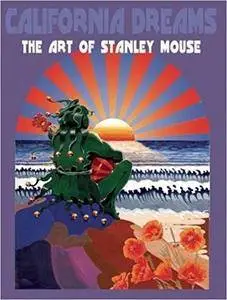 California Dreams: The Art of Stanley Mouse
