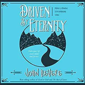 Driven by Eternity: Make Your Life Count Today & Forever [Audiobook]