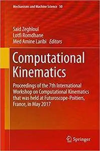 Computational Kinematics: Proceedings of the 7th International Workshop