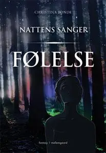 «Følelse - Nattens sanger» by Christina Bonde
