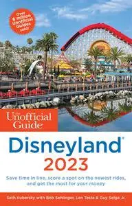 The Unofficial Guide to Disneyland 2023 (Unofficial Guides)