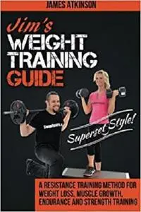 Jim's Weight Training Guide, Superset Style!
