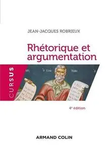 Jean-Jacques Robrieux, "Rhétorique et argumentation", 4e éd.