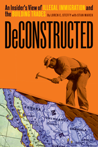 Deconstructed : An Insider's View of Illegal Immigration and the Building Trades