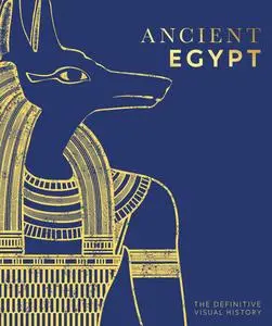 Ancient Egypt: The Definitive Illustrated History (DK Classic History), US Edition