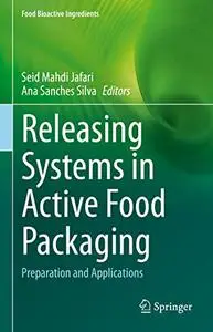 Releasing Systems in Active Food Packaging: Preparation and Applications