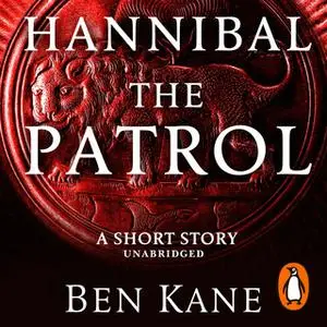 «Hannibal: The Patrol» by Ben Kane