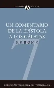 «Un Comentario de la Epístola a los Gálatas» by Frederick Fyvie Bruce