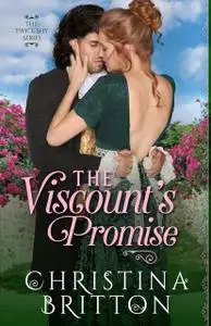 «The Viscount's Promise» by Christina Britton