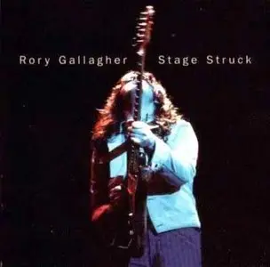 Rory Gallagher - Stage Struck (1980, Rem. 2000)