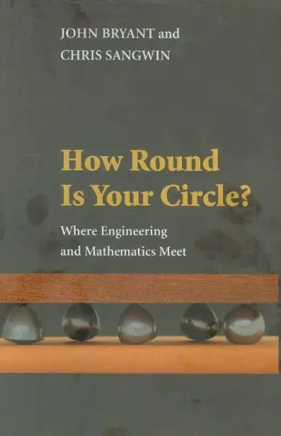 How Round Is Your Circle?: Where Engineering and Mathematics Meet (repost)