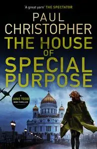 «The House of Special Purpose» by Paul Christopher